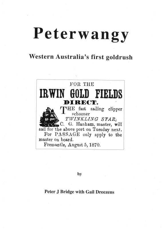 Peterwangy. Western Australia's First Goldrush by P J Bridge and Gail Dreezens