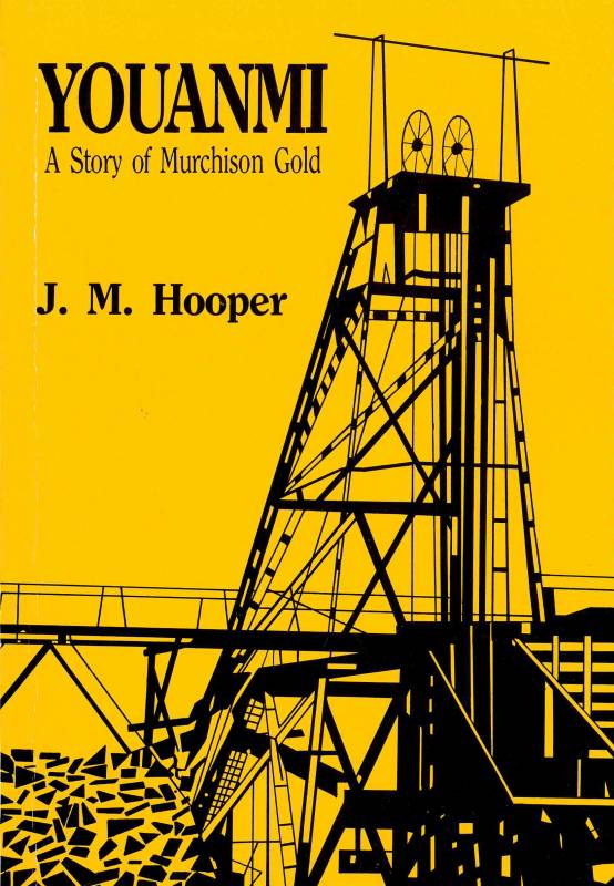 Youanmi: A Story of Murchison Gold by J. Hooper