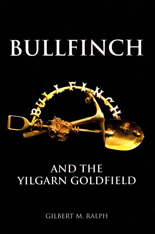 Bullfinch and the Yilgarn Goldfield by Gilbert Ralph