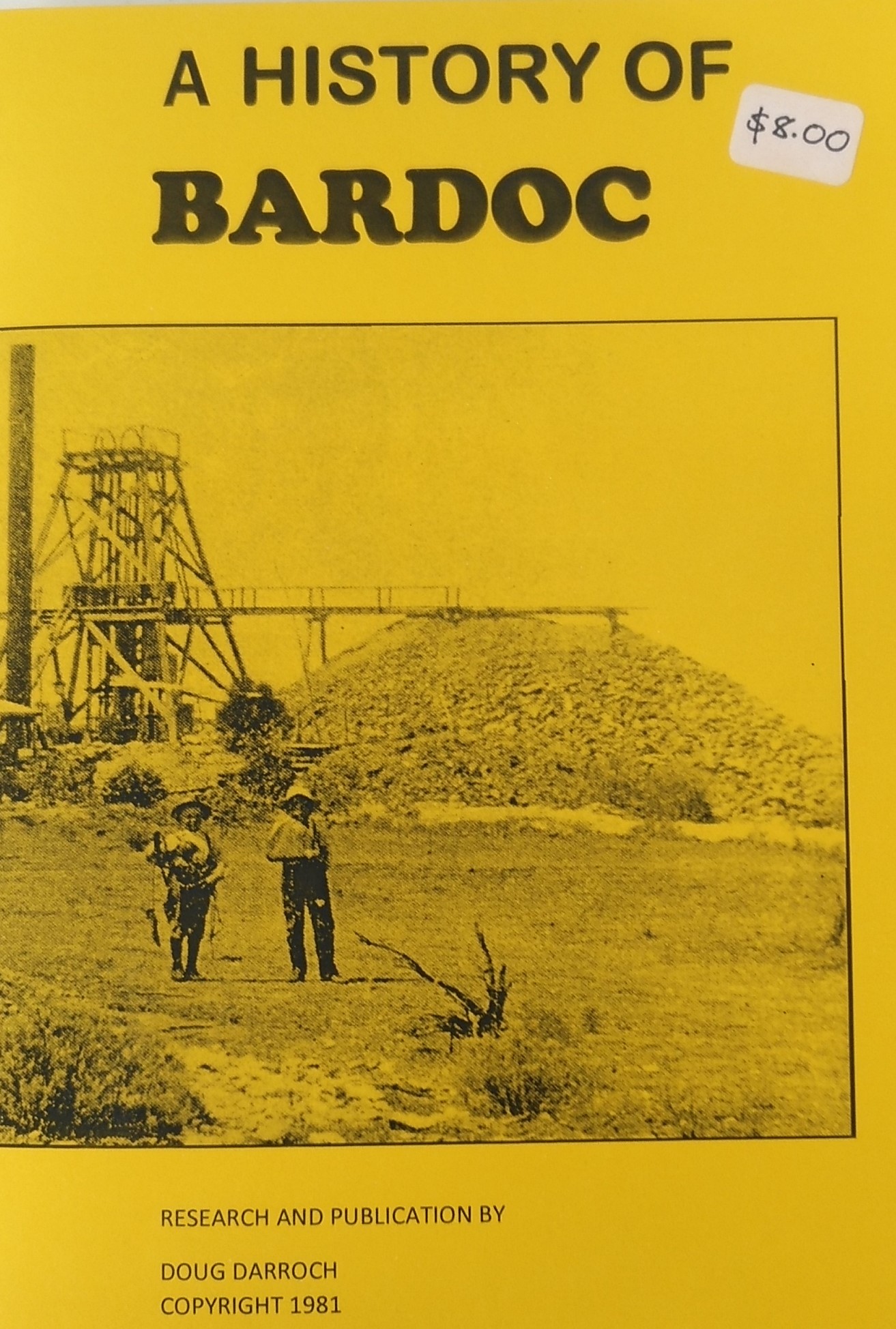 A HISTORY OF BARDOC by Doug Darroch