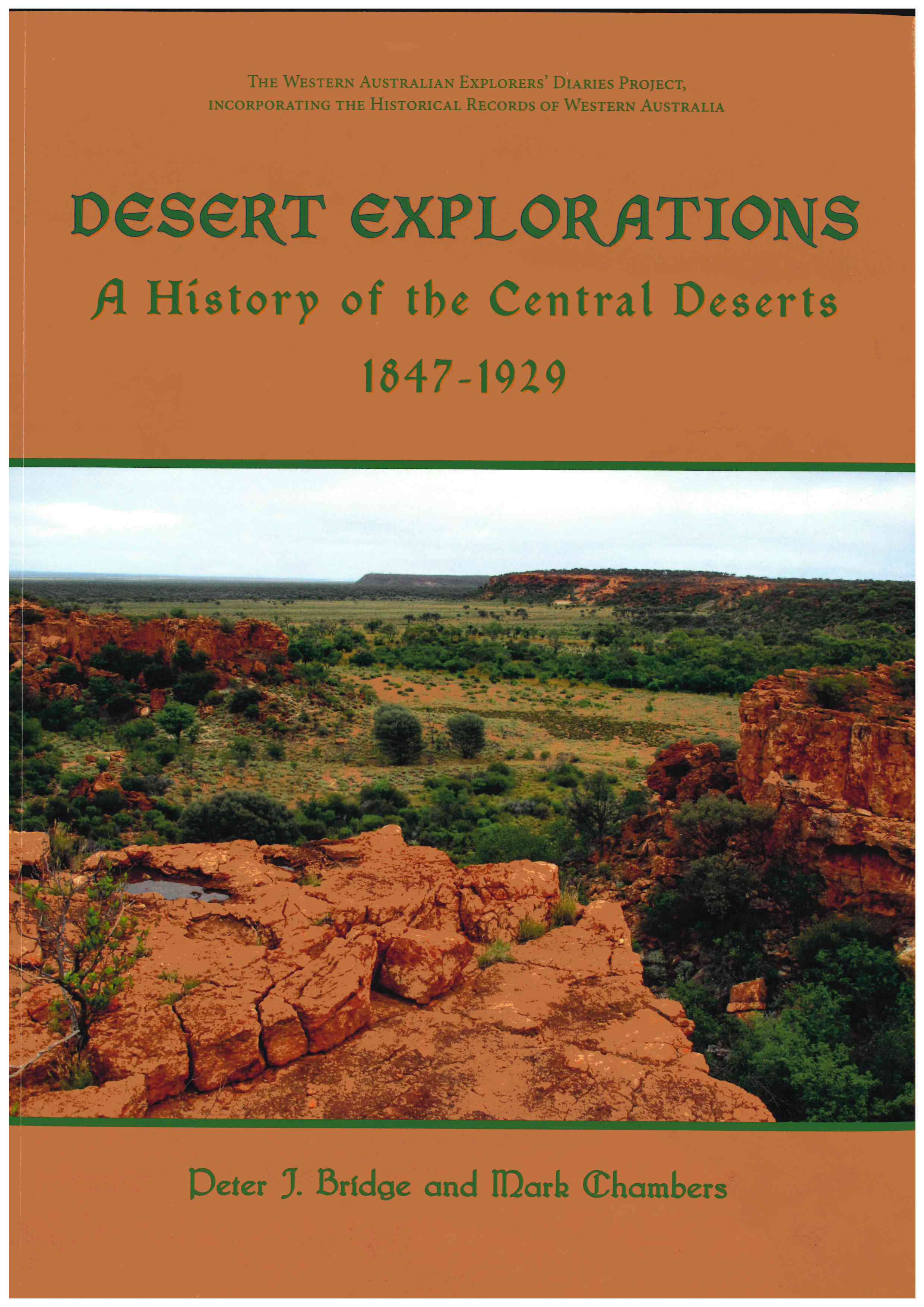 Desert Explorations. A History of the Central Deserts. 1847-1929. By Peter Bridge and Mark Chambers.